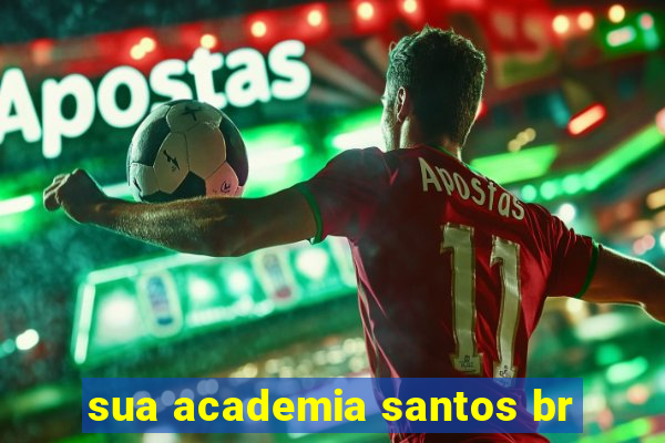 sua academia santos br